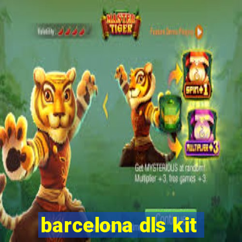 barcelona dls kit